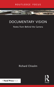 Hardcover Documentary Vision: Notes from Behind the Camera Book