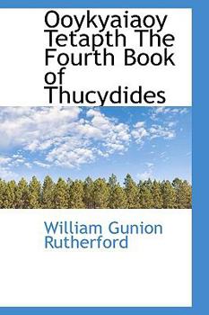 Paperback Ooykyaiaoy Tetapth the Fourth Book of Thucydides Book