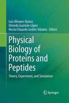 Paperback Physical Biology of Proteins and Peptides: Theory, Experiment, and Simulation Book