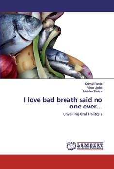 I love bad breath said no one ever...: Unveiling Oral Halitosis