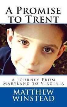 Paperback A Promise to Trent: A Journey From Maryland to Virginia Book