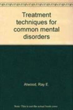 Hardcover Treatment Techniques for Common Mental Disorders Book