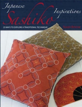 Paperback Japanese Sashiko Inspirations: 25 Ways to Explore a Traditional Technique Book