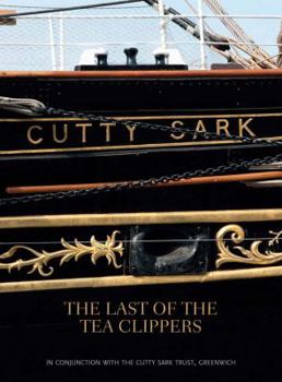 Hardcover Cutty Sark: The Last of the Tea Clippers Book