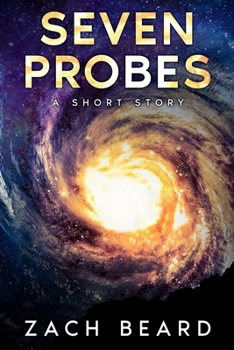 Paperback Seven Probes: An alien science fiction revelation story Book
