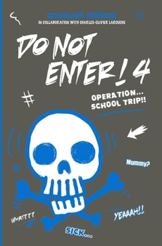 Paperback Do Not Enter! 4: Operation...School Trip Book