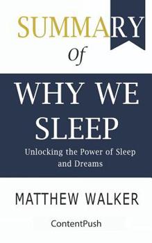 Paperback Summary of Why We Sleep Matthew Walker - Unlocking the Power of Sleep and Dreams Book