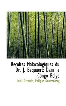 Paperback R Coltes Malacologiques Du Dr. J. Bequaert: Dans Le Congo Belge Book