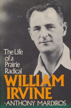 Paperback William Irvine: The Life of a Prairie Radical Book