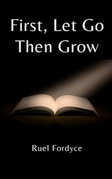 Paperback First, Let Go Then Grow Book