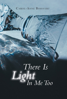 Hardcover There Is Light In Me Too: Poems Book