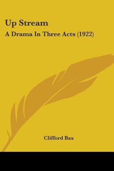 Paperback Up Stream: A Drama In Three Acts (1922) Book