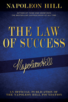 Paperback The Law of Success: Napoleon Hill's Writings on Personal Achievement, Wealth and Lasting Success Book