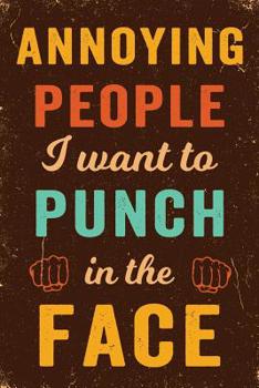 Paperback Annoying People I Want To Punch In The Face Notebook Vintage: Funny Wide-Ruled Notepad for Coworkers Book