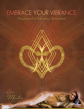 Paperback Embrace Your Vibrance: Practices for Vibrancy Activation Book