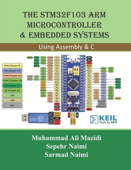 Paperback The STM32F103 Arm Microcontroller and Embedded Systems: Using Assembly and C Book