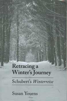 Paperback Retracing a Winter's Journey: Franz Schubert's Winterreise Book