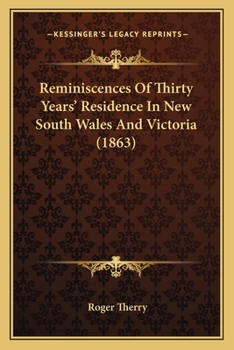 Paperback Reminiscences Of Thirty Years' Residence In New South Wales And Victoria (1863) Book