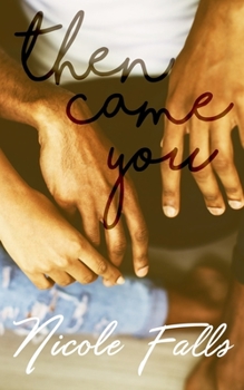 Then Came You - Book #3 of the Accidentally in Love