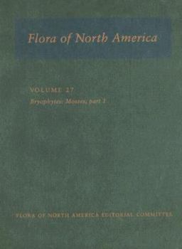 Hardcover Flora of North America: Volume 27: Bryophytes: Mosses, Part 1: North of Mexico Book