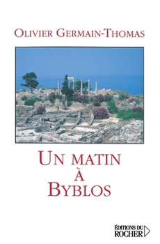 Paperback Un matin à Byblos [French] Book