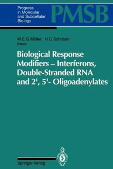 Paperback Biological Response Modifiers -- Interferons, Double-Stranded RNA and 2′,5′-Oligoadenylates Book