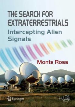 The Search for Extraterrestrials: Intercepting Alien Signals (Springer Praxis Books / Popular Astronomy) - Book  of the Springer Praxis Books: Popular Astronomy