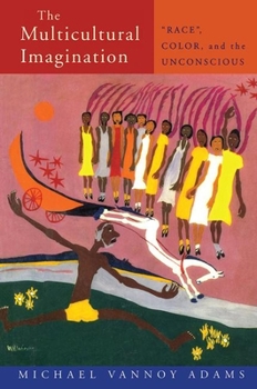Paperback The Multicultural Imagination: "Race", Color, and the Unconscious Book