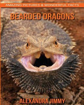 Paperback Bearded Dragons: Amazing Pictures & Wonderful Facts Book about Bearded Dragons Book