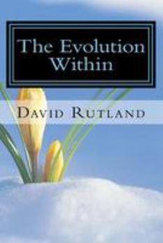 Paperback The Evolution Within: 25 Essays on Changing Yourself and the World From the Inside Out Book