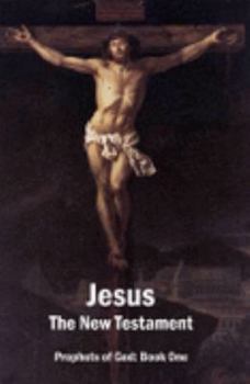 Unknown Binding Jesus - The New Testament (Prophets of God, Volume 1) Book