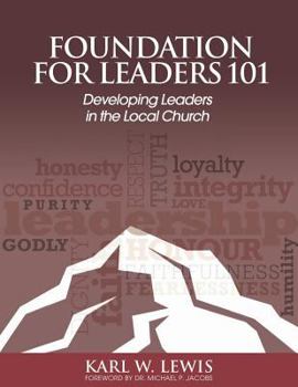 Paperback Foundation For Leaders 101: Developing Leaders in the Local Church Book