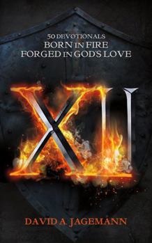 Paperback XII: 50 Devotionals Born In Fire Forged In God's Love Book One Book