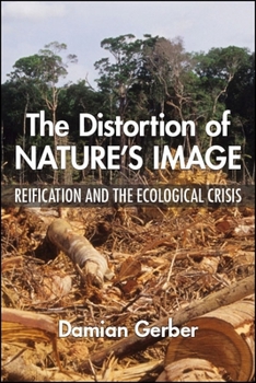 Paperback The Distortion of Nature's Image: Reification and the Ecological Crisis Book