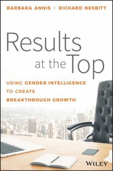 Hardcover Results at the Top: Using Gender Intelligence to Create Breakthrough Growth Book