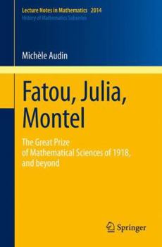 Paperback Fatou, Julia, Montel: The Great Prize of Mathematical Sciences of 1918, and Beyond Book