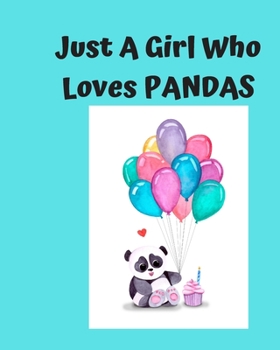 Paperback Just A Girl Who Loves Pandas: Pretty Notebook Journal Blank Lined, Cute Pandas for Girls, Perfectly Suited Taking Notes in Class, Funny Pandas Gifts Book