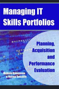 Hardcover Managing It Skills Portfolios: Planning, Acquisition and Performance Evaluation Book