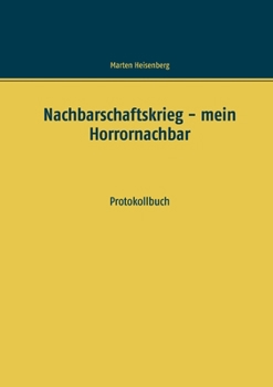 Paperback Nachbarschaftskrieg - mein Horrornachbar: Protokollbuch [German] Book