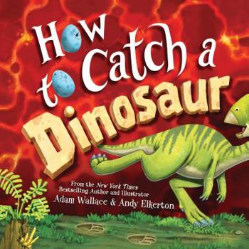 Hardcover How to Catch a Dinosaur Book