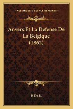 Paperback Anvers Et La Defense De La Belgique (1862) [French] Book