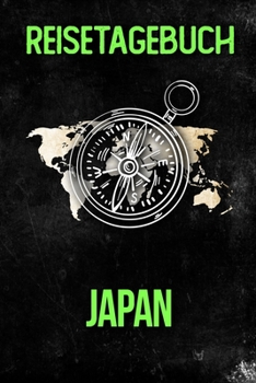Reisetagebuch Japan: Reisejournal f�r den Urlaub - inkl. Packliste Erinnerungsbuch f�r Sehensw�rdigkeiten & Ausfl�ge Notizbuch als Geschenk, Abschiedsgeschenk