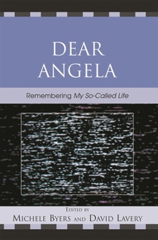 Hardcover Dear Angela: Remembering My So-Called Life Book