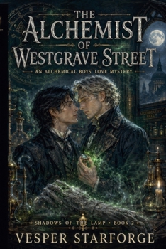 The Alchemist of Westgrave Street - An Alchemical Boys' Love Mystery (Shadows of the Lamp)