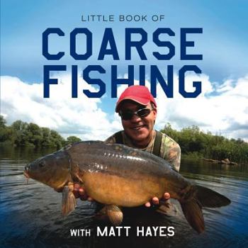 Hardcover Little Book of Coarse Fishing: With Matt Hayes Book