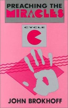 Paperback Preaching the Miracles, Cycle C Book