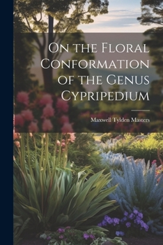 Paperback On the Floral Conformation of the Genus Cypripedium Book