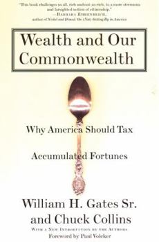 Hardcover Wealth and Our Commonwealth: Why America Should Tax Accumulated Fortunes Book