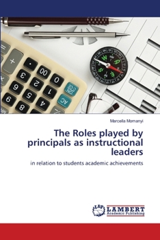 Paperback The Roles played by principals as instructional leaders Book