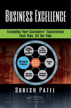 Hardcover Business Excellence: Exceeding Your Customers' Expectations Each Time, All the Time Book